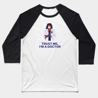 Trust me, I’m a doctor Baseball T-Shirt